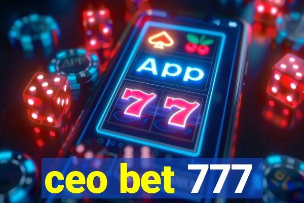 ceo bet 777